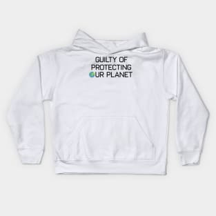 Earth Day Guilty Of Protecting Our Planet Climate Change Global Warming Kids Hoodie